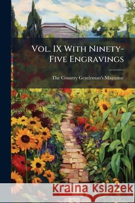 Vol. IX with Ninety-Five Engravings The Country Gentlema 9781146466578 