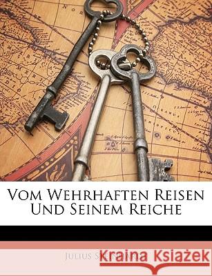 Vom Wehrhaften Reisen Und Seinem Reiche Julius Steinhardt 9781148567884