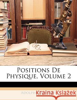 Positions de Physique, Volume 2 Adolphe Quetelet 9781148576794