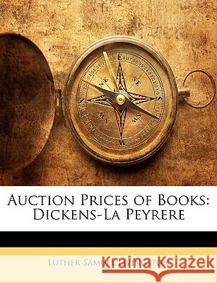 Auction Prices of Books: Dickens-La Peyrere Luther S Livingston 9781148579245 