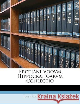 Erotiani Voovm Hippocratioarvm Conlectio Josef Klein 9781148581446 