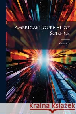 American Journal of Science, Volume 78 Anonymous 9781148617084 
