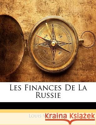 Les Finances de la Russie Louis Wolowski 9781148646268 