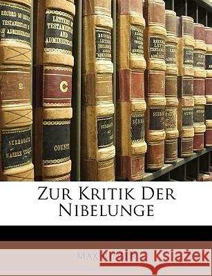 Zur Kritik Der Nibelunge Von Max Rieger. Max Rieger 9781148770857 