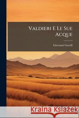 Valdieri E Le Sue Acque Giovanni Garelli 9781148791685 