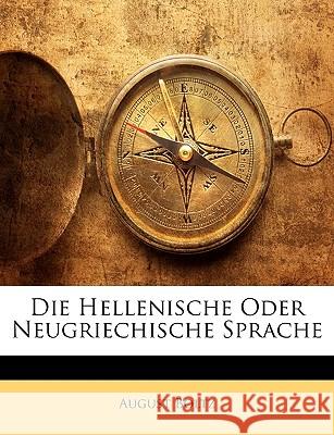 Die Hellenische Oder Neugriechische Sprache August Boltz 9781148810225