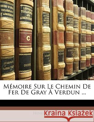 Mémoire Sur Le Chemin De Fer De Gray À Verdun ... Fournel, Henri 9781148834023