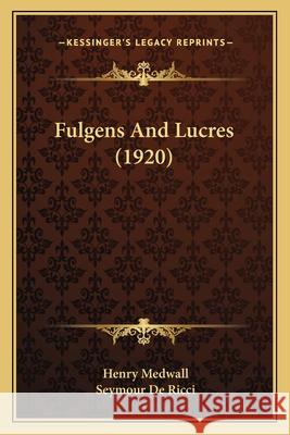 Fulgens and Lucres (1920) Henry Medwall 9781164001690 INGRAM INTERNATIONAL INC