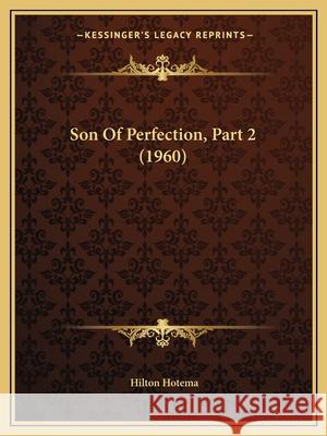 Son Of Perfection, Part 2 (1960) Hotema, Hilton 9781169829657