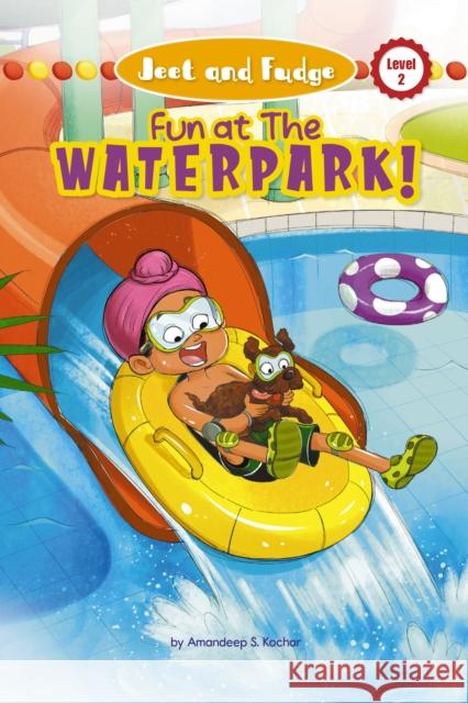 Jeet and Fudge: Fun at the Waterpark Amandeep S. Kochar 9781223183503