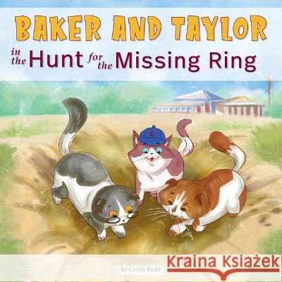 Baker and Taylor: The Hunt for the Missing Ring Candy Rod? 9781223183886 Paw Prints Publishing