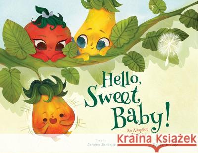 Hello, Sweet Baby: An Adoption Journey Janeen Jackson Brittanie Gaja 9781223186535 Paw Prints Publishing