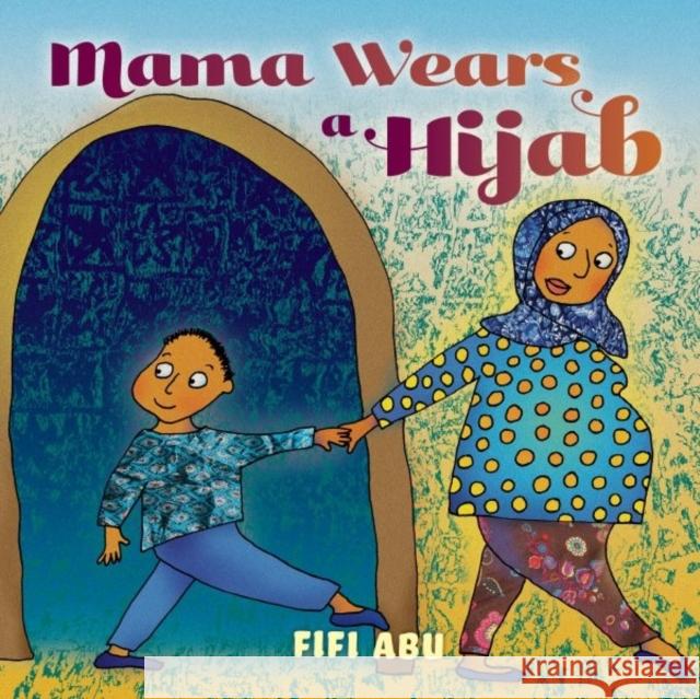 Mama Wears a Hijab Fifi Abu 9781223186627 Paw Prints Publishing