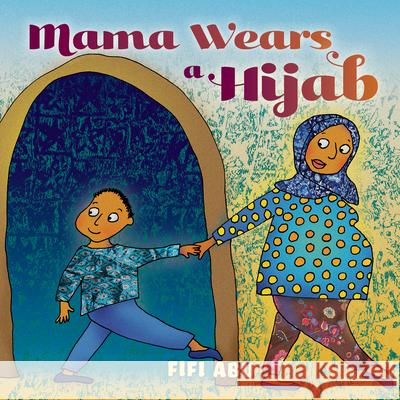 Mama Wears a Hijab Fifi Abu Fifi Abu 9781223186634 Paw Prints Publishing