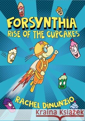 Forsynthia: Rise of the Cupcakes Rachel Dinunzio Rachel Dinunzio 9781223187167 Paw Prints Publishing