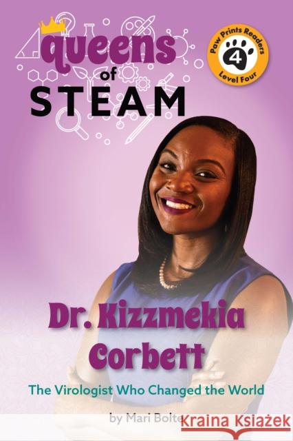 Dr. Kizzmekia Corbett: The Virologist Who Changed the World Mari Bolte 9781223187501 Paw Prints Reader