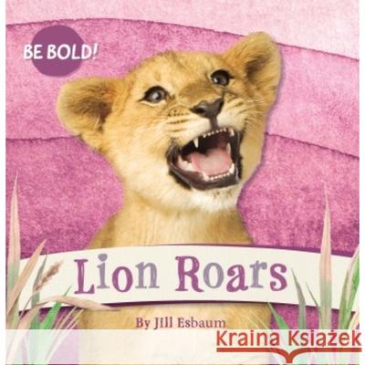Lion Roars! Jill Esbaum 9781223188706 Paw Prints Publishing