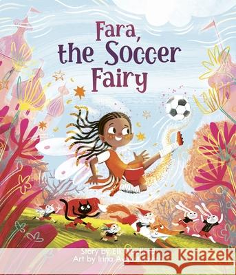 The Soccer Fairy Elli Woollard Irina Avgustinovich 9781223188997 Paw Prints Publishing