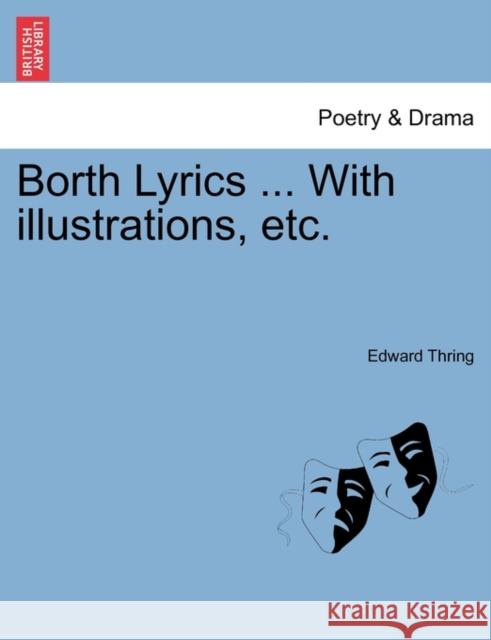 Borth Lyrics ... with Illustrations, Etc. Edward Thring 9781241400026