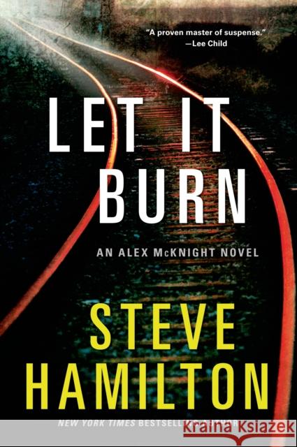 Let It Burn Steve Hamilton 9781250000095