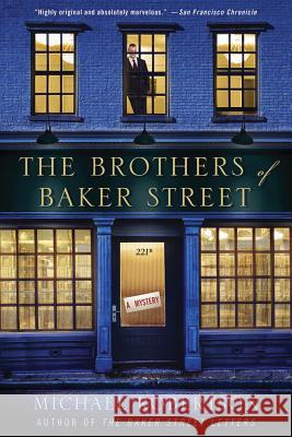 The Brothers of Baker Street: A Mystery Michael Robertson 9781250000767