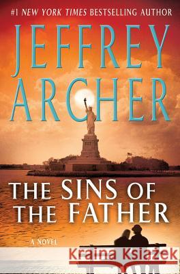 The Sins of the Father Jeffrey Archer 9781250000972 St. Martin's Press