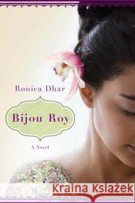 Bijou Roy Ronica Dhar   9781250002167 St Martin's Press
