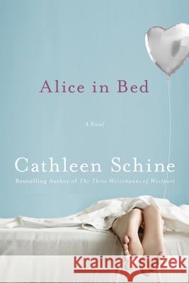 Alice in Bed Cathleen Schine 9781250002402 Picador USA