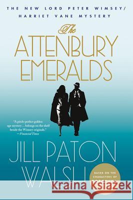 The Attenbury Emeralds: A Lord Peter Wimsey/Harriet Vane Mystery Walsh, Jill Paton 9781250002594 Minotaur Books