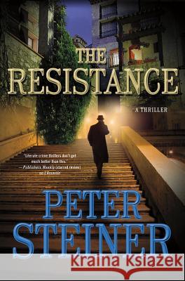 The Resistance Peter Steiner 9781250003713 Minotaur Books