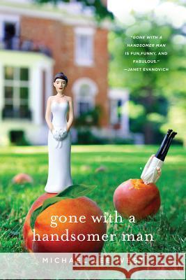 Gone with a Handsomer Man Michael Lee West   9781250003775 Minotaur Books