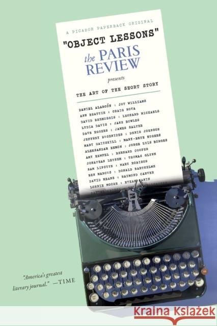 Object Lessons: The Paris Review Presents the Art of the Short Story The Paris Review 9781250005984