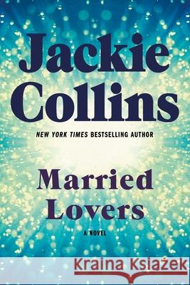 Married Lovers Jackie Collins 9781250006110 St. Martin's Griffin