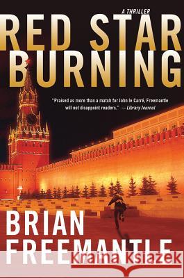 Red Star Burning Brian Freemantle 9781250006363 Thomas Dunne Books