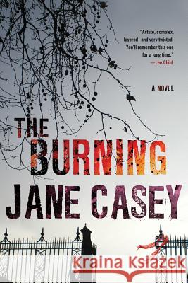 The Burning: A Maeve Kerrigan Crime Novel Jane Casey 9781250006608 Minotaur Books