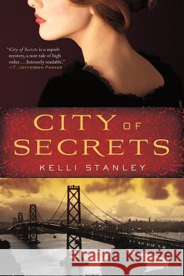 City of Secrets: A Mystery Kelli Stanley 9781250007483