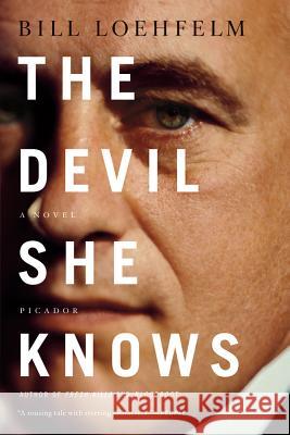 The Devil She Knows Loehfelm, Bill 9781250007599