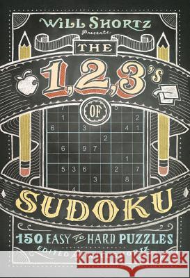 Will Shortz Presents The 1, 2, 3s of Sudoku Shortz, Will 9781250009210