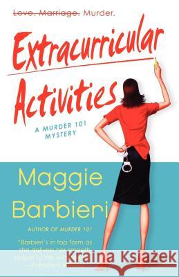 Extracurricular Activities Maggie Barbieri 9781250009364 Minotaur Books