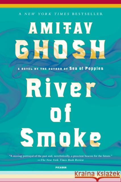 River of Smoke Amitav Ghosh 9781250013750 Picador USA