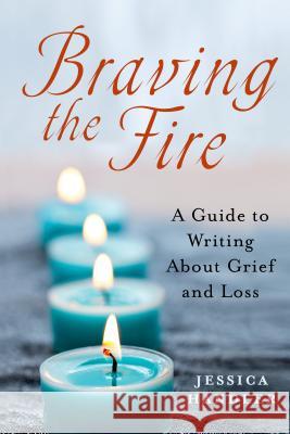 Braving the Fire Jessica Handler 9781250014634 St. Martin's Griffin
