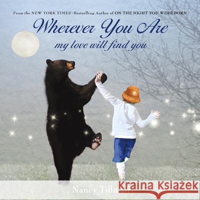 Wherever You Are: My Love Will Find You Tillman, Nancy 9781250017970 0