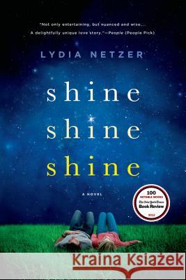 Shine Shine Shine Lydia Netzer 9781250020413