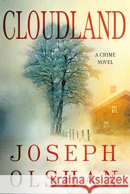 Cloudland: A Crime Novel Olshan, Joseph 9781250021571 Minotaur Books