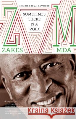 Sometimes There Is a Void: Memoirs of an Outsider Zakes Mda 9781250023988 Picador USA
