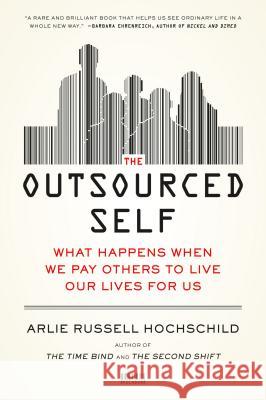 Outsourced Self Hochschild, Arlie Russell 9781250024190