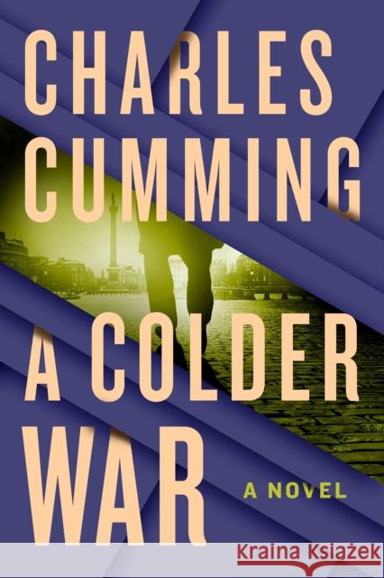 A Colder War Charles Cumming 9781250025548