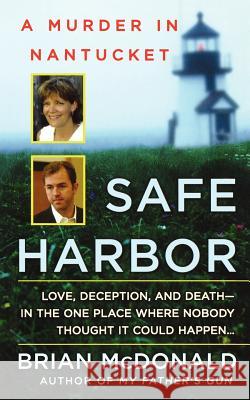 Safe Harbor: A Murder in Nantucket Brian McDonald 9781250025845 St. Martin's Griffin