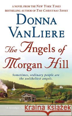 The Angels of Morgan Hill Donna VanLiere 9781250026644
