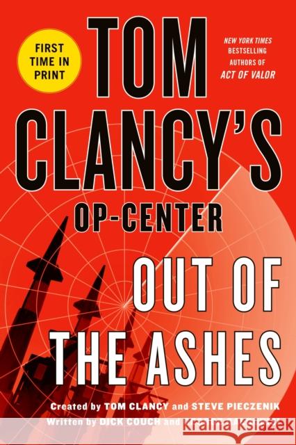 Tom Clancy's Op-Center: Out of the Ashes Dick Couch George Galdorisi Steve Pieczenik 9781250026835 St. Martin's Griffin